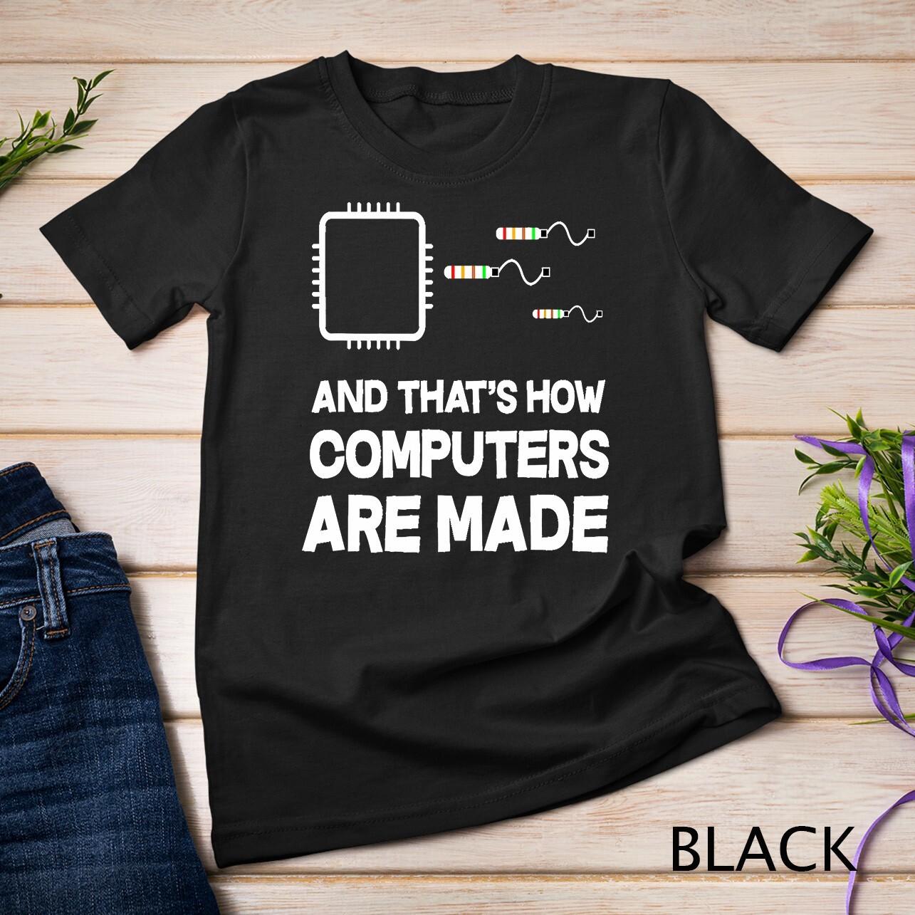 Computer Engineering Funny Geek Engineer Software Gift T-Shirt Mens Womens Tees Top Unisex T-Shirt Mens Womens Tees Top S