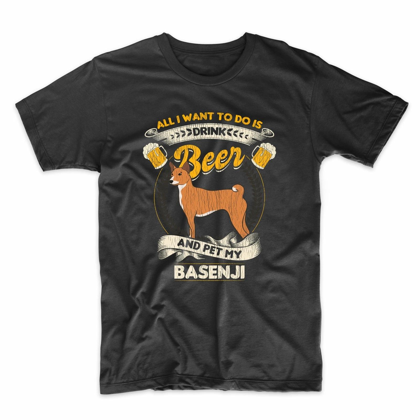 All I Want To Do Is Drink Beer And Pet My Basenji Funny T-Shirt 3XL