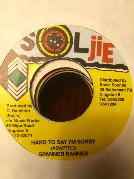 7inch Record SPANNER BANNER Hard To Say Im Sorry Adapted NONE Soljie Jamaica Reggae Ska Dub Used