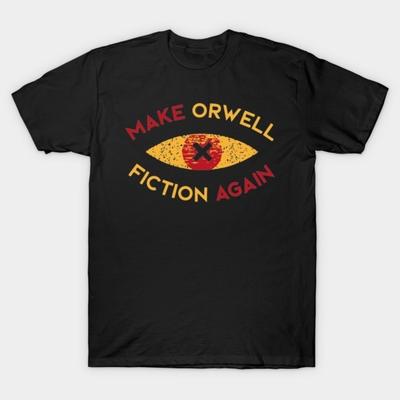 Make Orwell Fiction Again T-Shirt Unisex T-Shirt