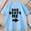 She Beats Me Printed Cotton Tshirt Funny Short Sleeve Round Neck T Shirt Women Loose Tees Clothes Basic Comfortable Male Tshirt