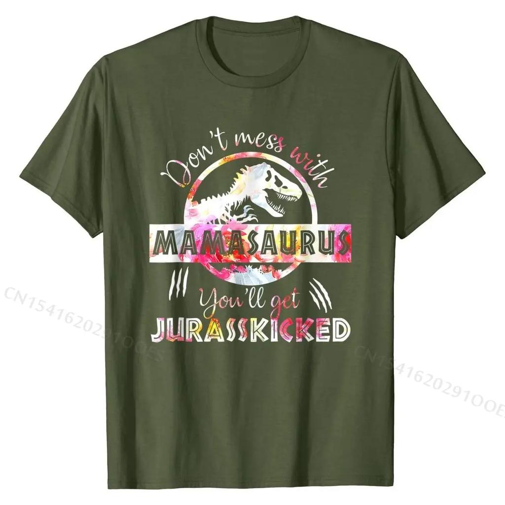 Dont Mess With Mamasaurus Youll Get Jurasskicked Mothers Day T-Shirt CoolEurope Tops Shirts High Quality Cotton Tshirts