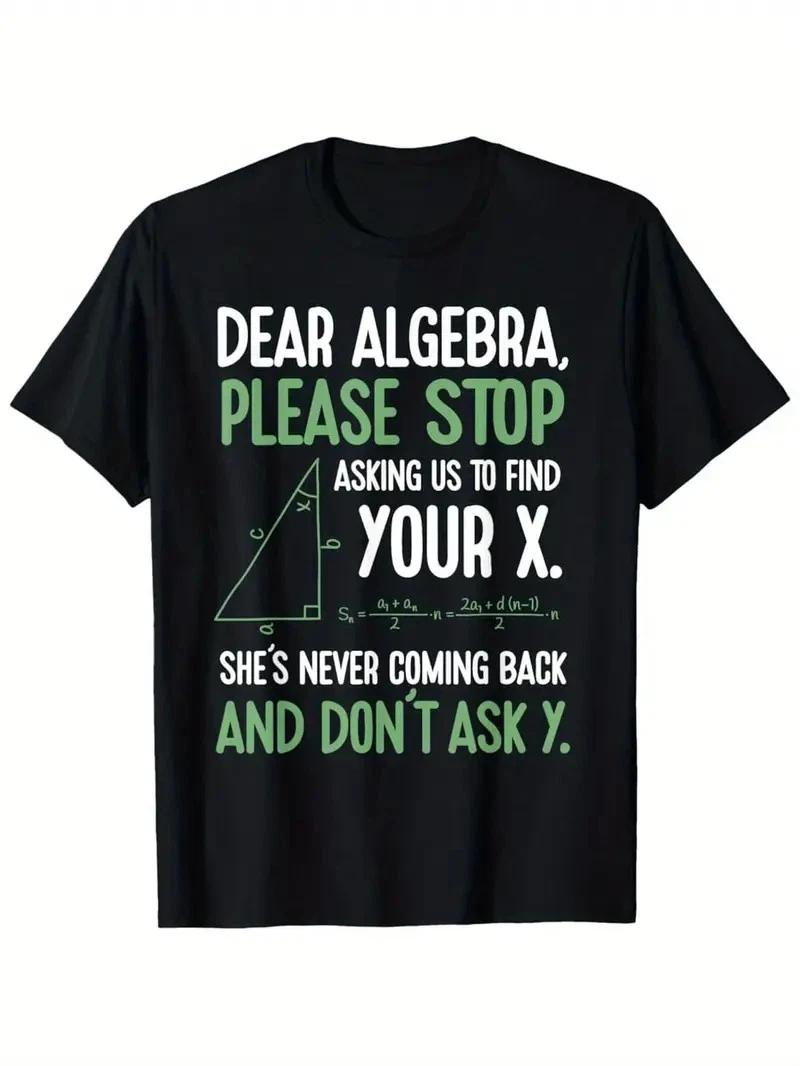 Humorous Retro Algebra Math T-Shirt - Dear Algebra Stop Asking Me to Find Your XXXL