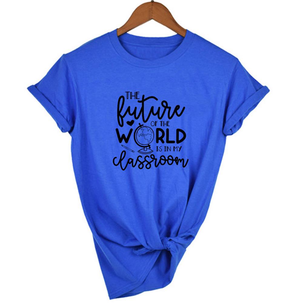The Future Of The World Is In My Classroom Graphic Women T Shirt Kindergarten Teacher Tees