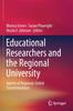 The Educational Researchers and the Regional University : Agents of Regional-Global Transformations Book