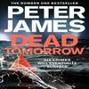 Dead Tomorrow by Peter James Paperback Book 9781509898879