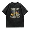 Forklift Certified T Shirt Funny Gift Bf25a Vintage Washed Versatile Casual Streetwear Soft Homme Breathable Stylish Graphic