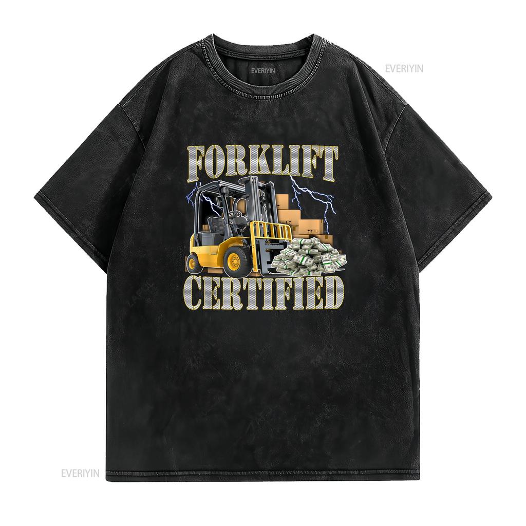 Forklift Certified T Shirt Funny Gift Bf25a Vintage Washed Versatile Casual Streetwear Soft Homme Breathable Stylish Graphic
