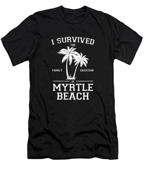 I Survived The Family Vacation In Myrtle Beach Funny T-Shirt S to 3XL 2XL