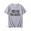 I Need A Hug From A Bad T-shirts Men Cotton Short Sleeve T Shirt Ummer Print Casual Printed Basic Mens Designer Basic Tees Tops