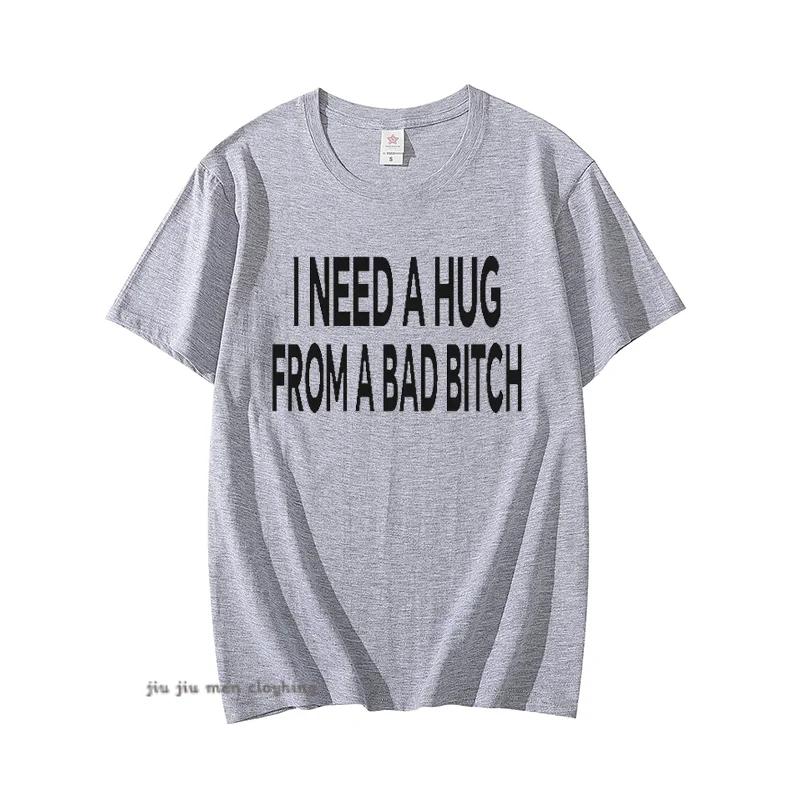 I Need A Hug From A Bad T-shirts Men Cotton Short Sleeve T Shirt Ummer Print Casual Printed Basic Mens Designer Basic Tees Tops