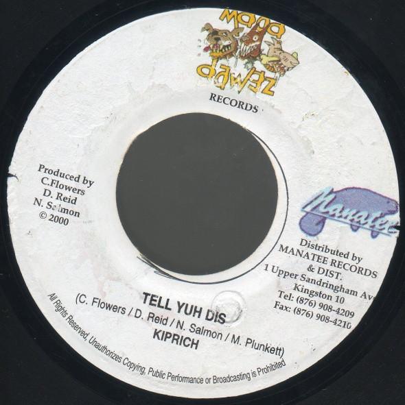 

7inch Record KIPRICH - Tell Yuh Dis NONE Madd Dawgz Reco 2000 Jamaica Reggae, Ska & Dub Used