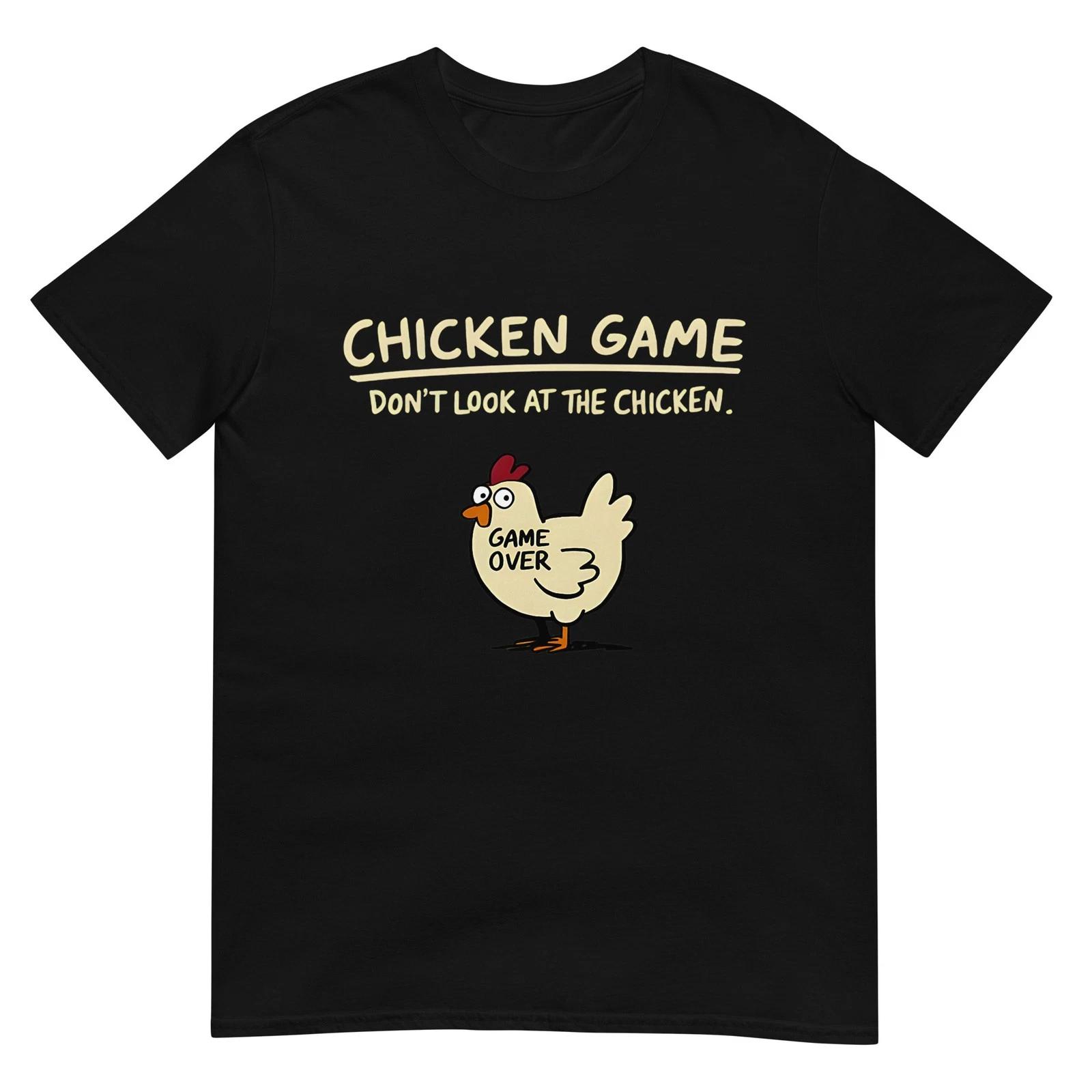 Chicken Game Don t Look at The Chicken Funny Chicken T-Shirt 3XL