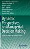 The Dynamic Perspectives On Managerial Decision Making : Essays In Honor of Richard F. Hartl : 22 Book