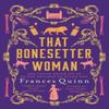 That Bonesetter Woman by Frances Quinn Paperback Book 9781471193477