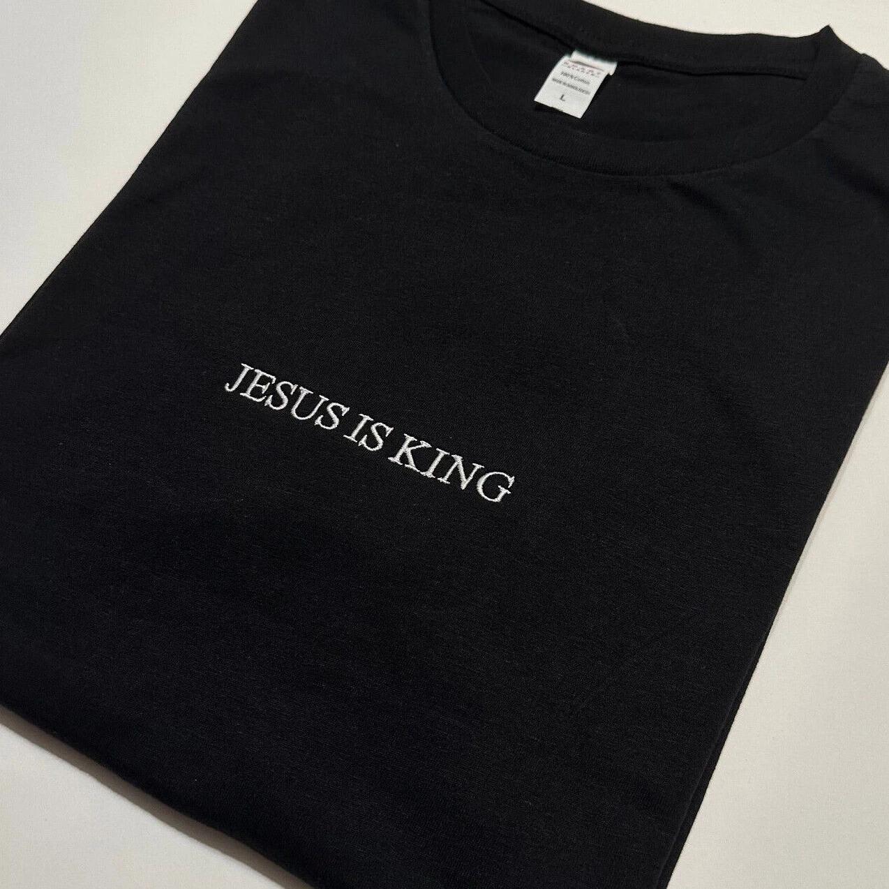 Jesus Is King Embroidery T-Shirt - Embroidered Bible Christian Shirt God is Good L