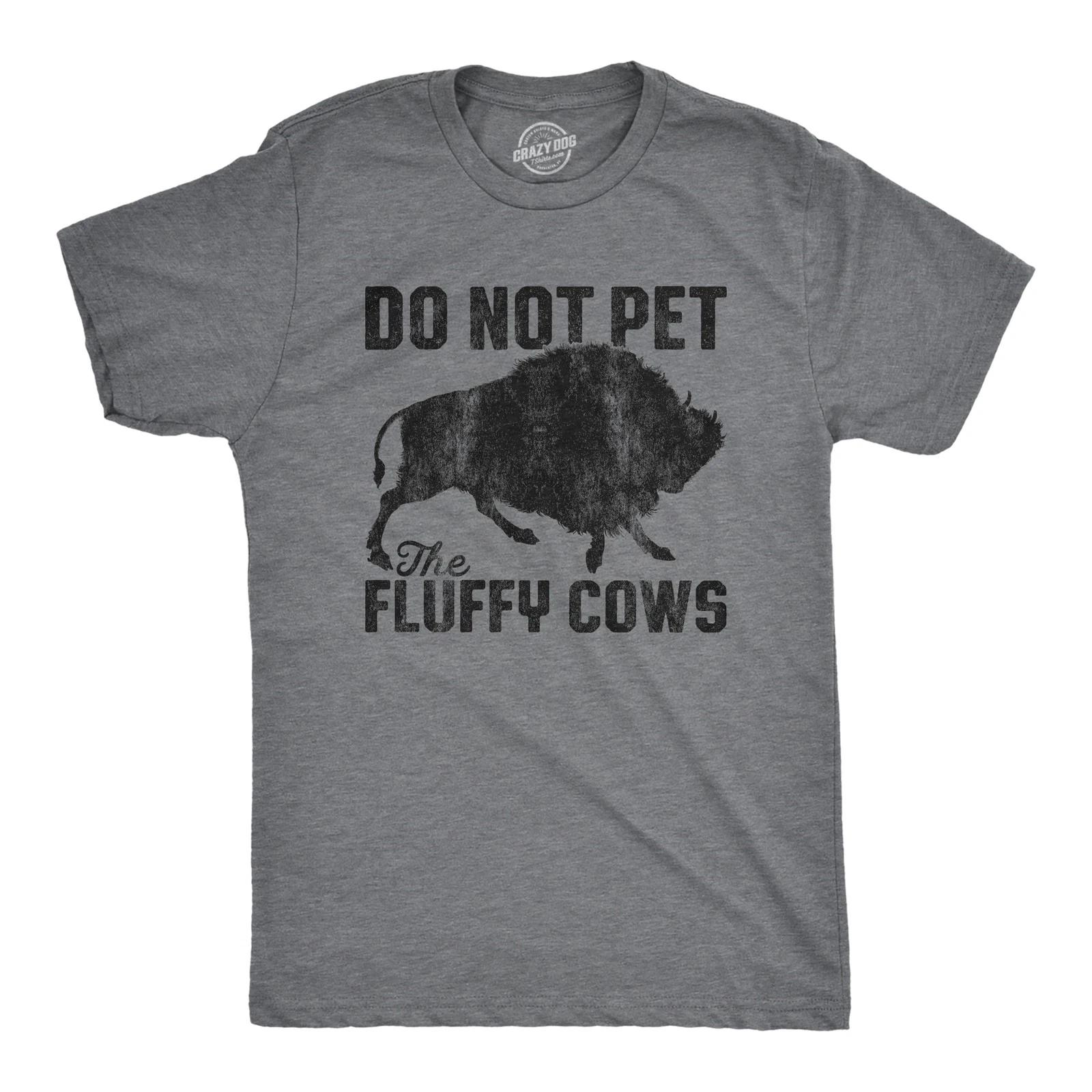 Mens Do Not Pet The Fluffy Cows T Shirt Funny Wild Buffalo Graphic Novelty Tee L