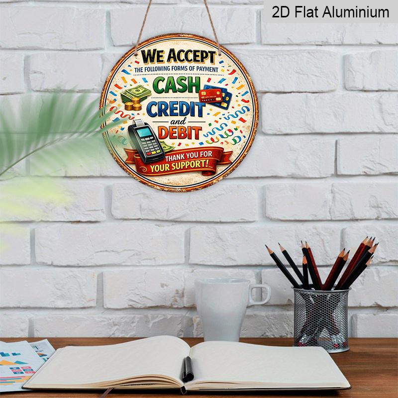 2D Flat - 1pc Round Aluminum Hanging Sign, Vintage Plaque About "Accept Cash Credit Debit Cards Payment", "Store Checkout POS Decoration" Themed
