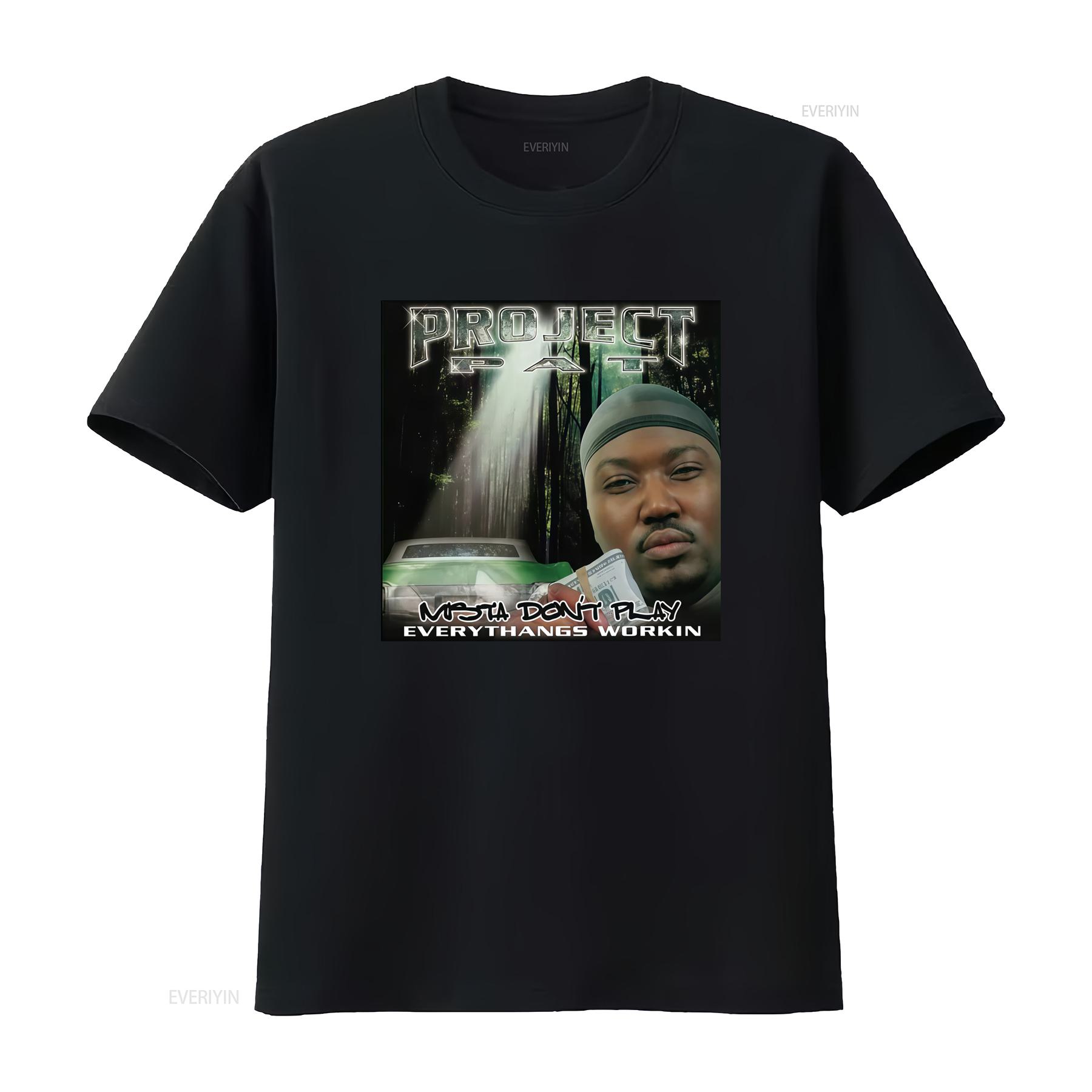 

Hot Project Pat Rapper T Shirt for Men All Sizes S 2345XL with Mista Dont Play Everythangs Workin Print vintage Washed Soft 4XL