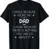 I Smile Because You're My Dad T-Shirt
