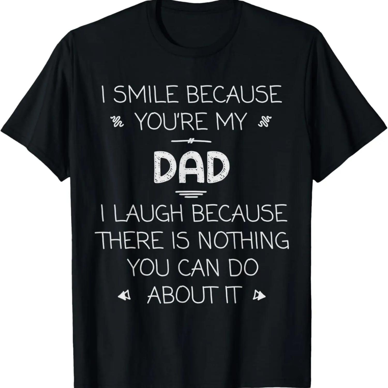 

I smile because You re my Dad T-Shirt XXXXXL чёрный