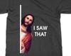Jesus I Saw That T Shirt, Funny Meme Tee