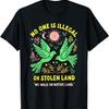 Native Americans No One Is Illegal on Stolen Land T-Shirt11