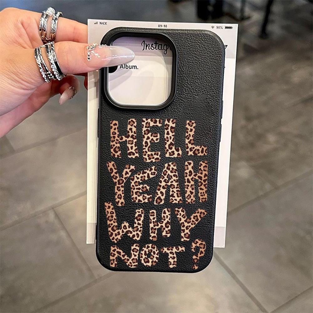 

Leopard Print Hell Yeah Why Not Text Phone Case for iPhone 17 16 15 14 13 12 11 16E Series Pro Max Plus iphone 14 Plus