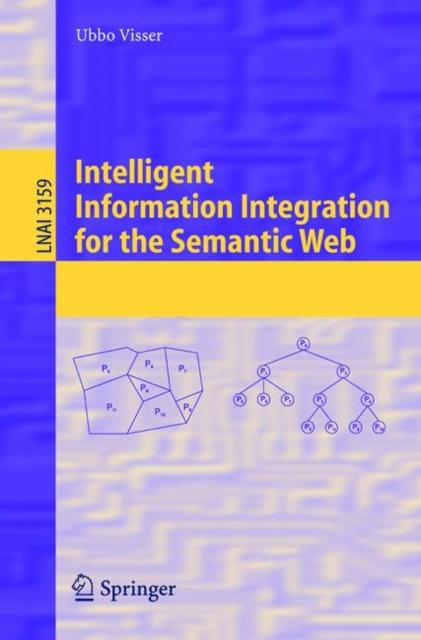 The Intelligent Information Integration for the Semantic Web : 3159 Book