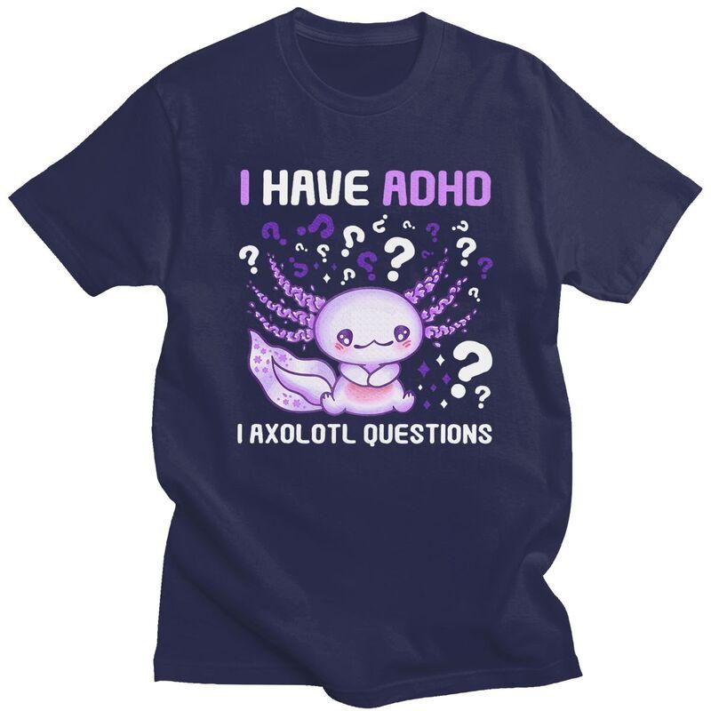 

Mens Adhd Awareness I Axolotol Questions T Shirts Round Neck Pure Cotton Short Sleeve Tee Shirt Casual Loose Oversized Clothing 4XL