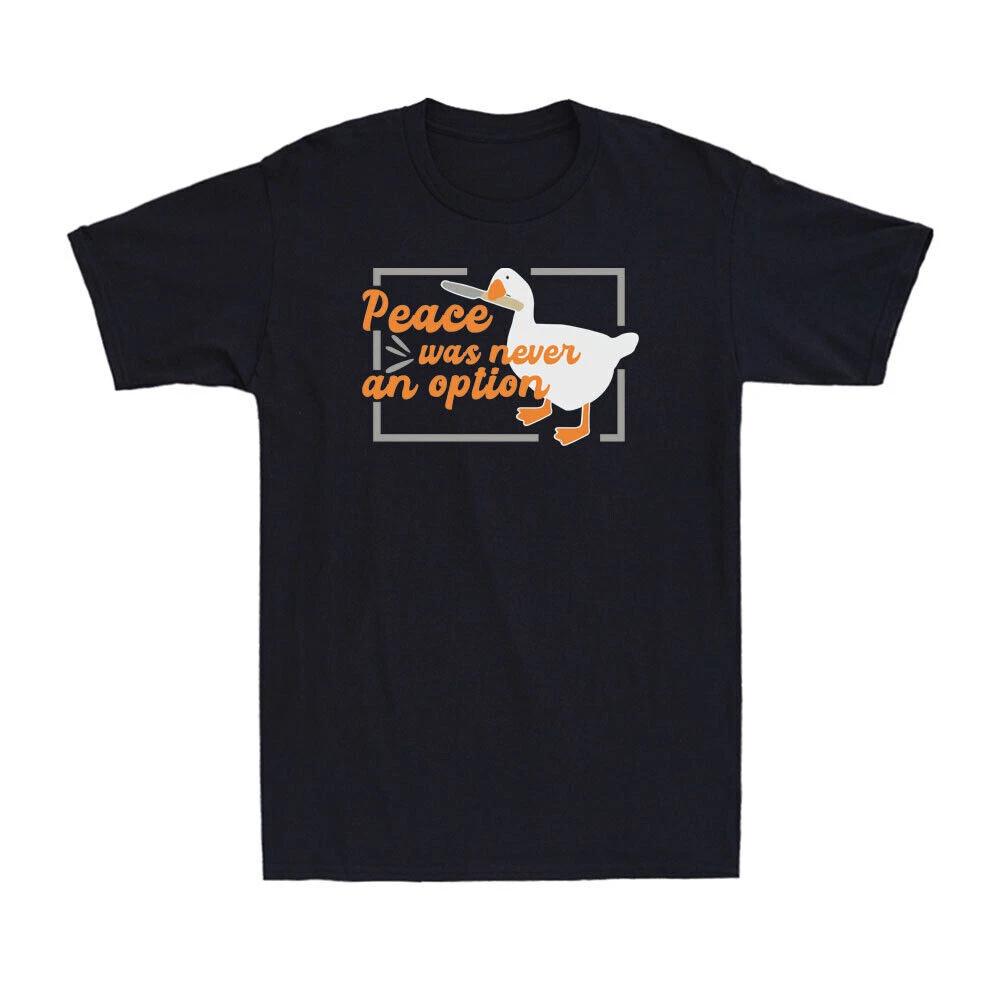 Peace Was Never An Option Funny Goose Meme Gift Novelty Men s Cotton T-Shirt Tee XXXL