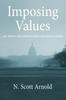 The Imposing Values : Liberalism and Regulation Book