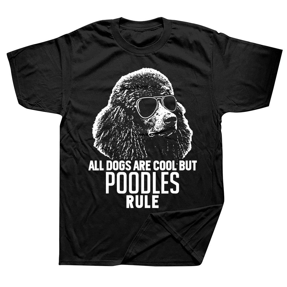 

Dogs Are Cool But Poodles Rule T Shirts Graphic Cotton Streetwear Short Sleeve Birthday Gifts Summer Style T-shirt Mens Cloth... S разноцветный
