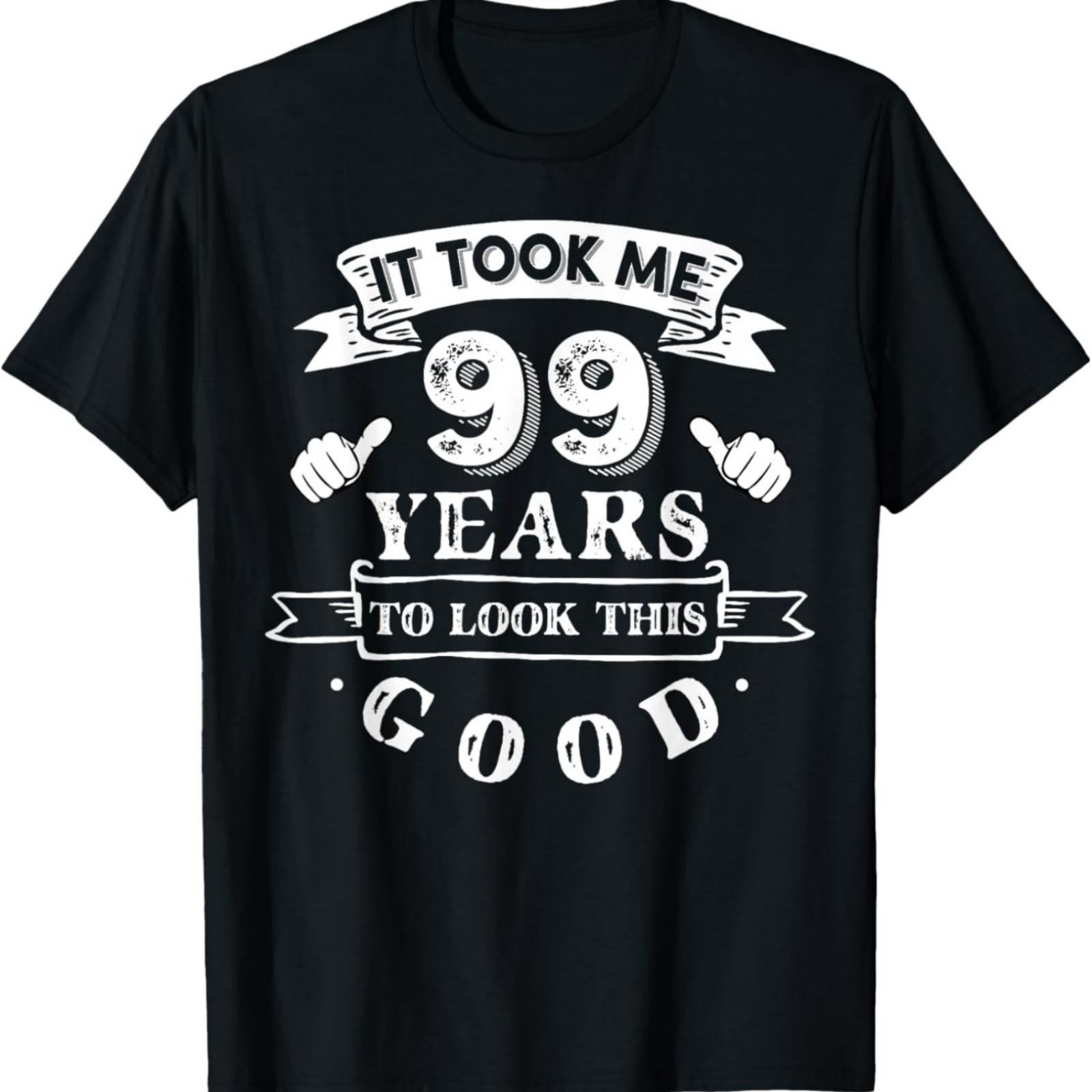 Мне потребовалось 99 лет, чтобы выглядеть так хорошо. Футболка на 99-й день рождения S