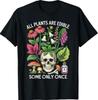 Alle Pflanzen sind essbar Manche nur einmal Humor T-Shirt