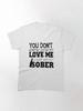 Sober Lyrics Classic T-Shirt
