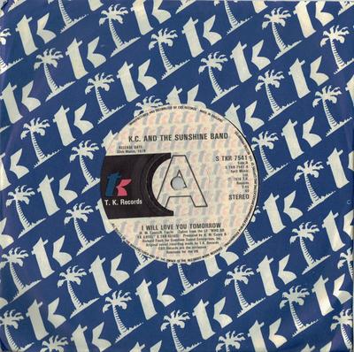 7inch Record KC & THE SUNSHINE BAND - I Will Love You Tomorrow STKR7541PROMO T.K. Records 1979 UK Dance & Electronica Used