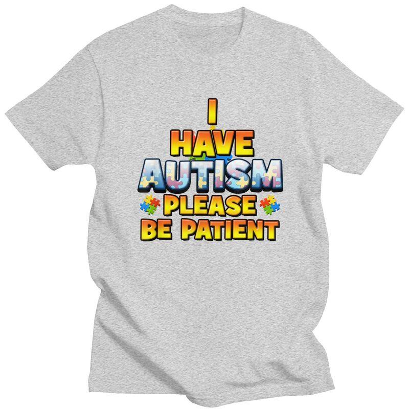 Autismus Awareness Ich habe Autismus Bitte haben Sie Geduld T-Shirt Herren Damen Kurzarm Kleidung Lockerer Schnitt 100% Baumwolle T-Shirts