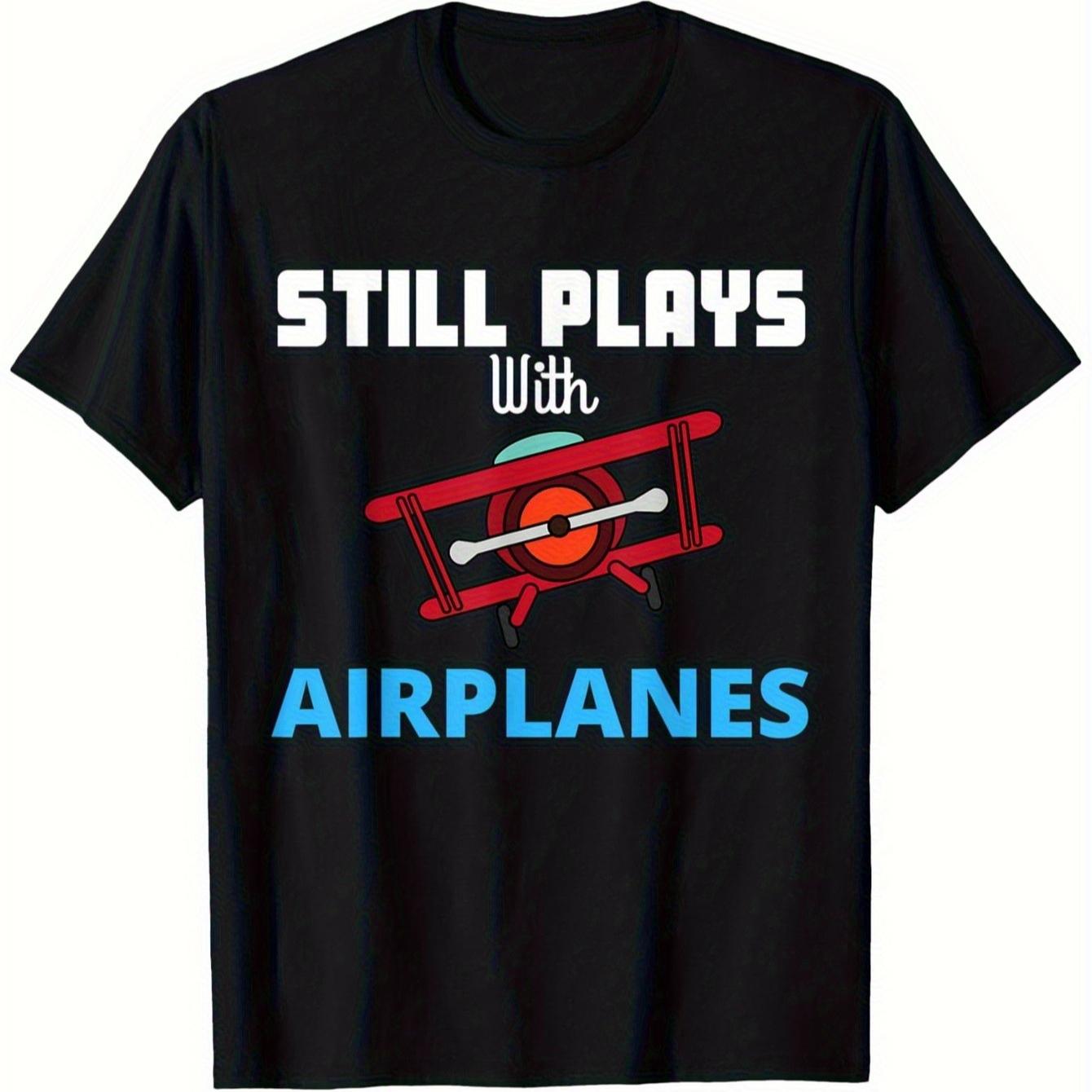Still Playing with Airplanes Vintage Aviation Graphic T-Shirt 100% Cotton O-Neck Short Sleeve Summer Casual Mens T-shirt 4XL