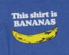 This Shirt or Kids Shirt Is Bananas Shirt or Kids Shirt: Funny Sarcastic Novelty Humor
