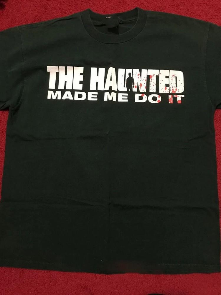 The Haunted Made Me Do It unisex Cotton Tshirt All Size S4XL SU104 Unisex T-Shirt S