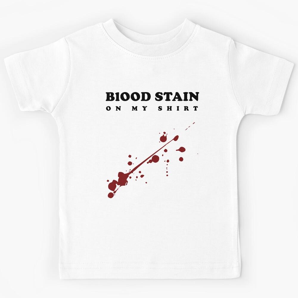 blood stain on my shirt Kids T-Shirt 110