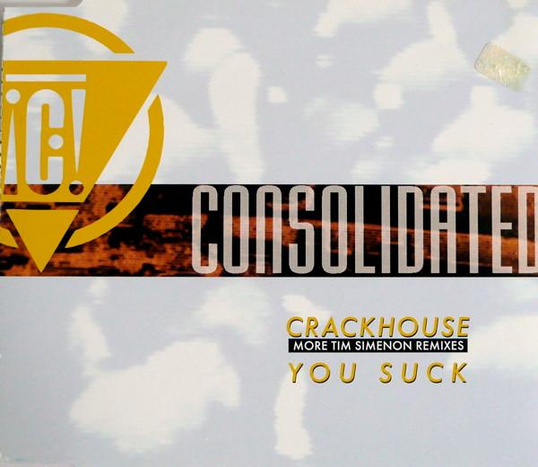 CD CONSOLIDATED - Crackhouse / You Suck (More Tim Sim NET044CDR Nettwerk Europe 1993 Europe Dance & Electronica Used