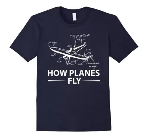 How Planes Fly Funny Aerospace Engineer TShirt 100 Cotton ONeck Summer Short Sleeve Casual Unisexs Tshirt Size S3XL