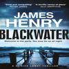 Blackwater by James Henry Paperback Book 9781780879802