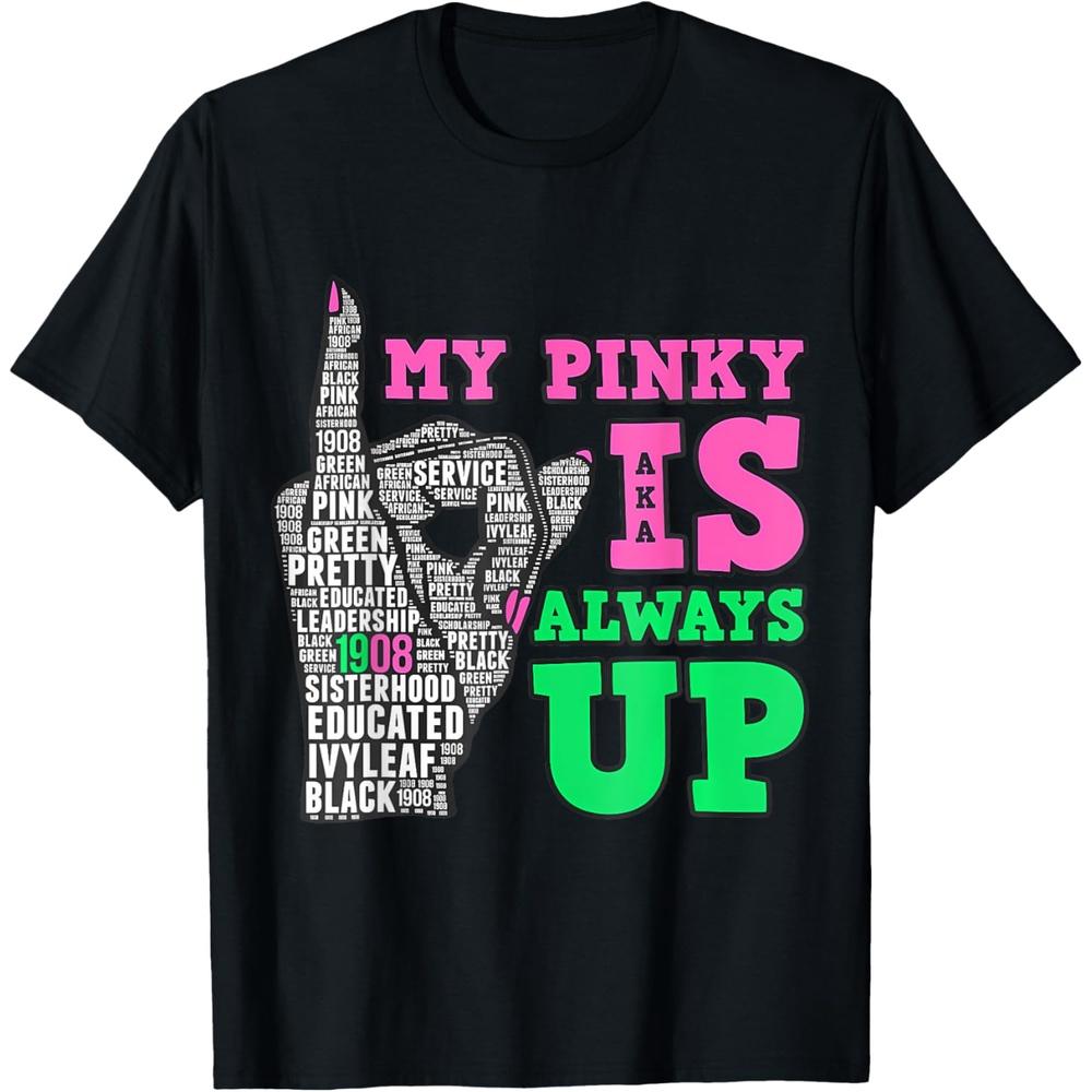 Founders Day Aka My Pinky Is Always Up Aka Womens Girls Cotton Men T Shirt 3XL