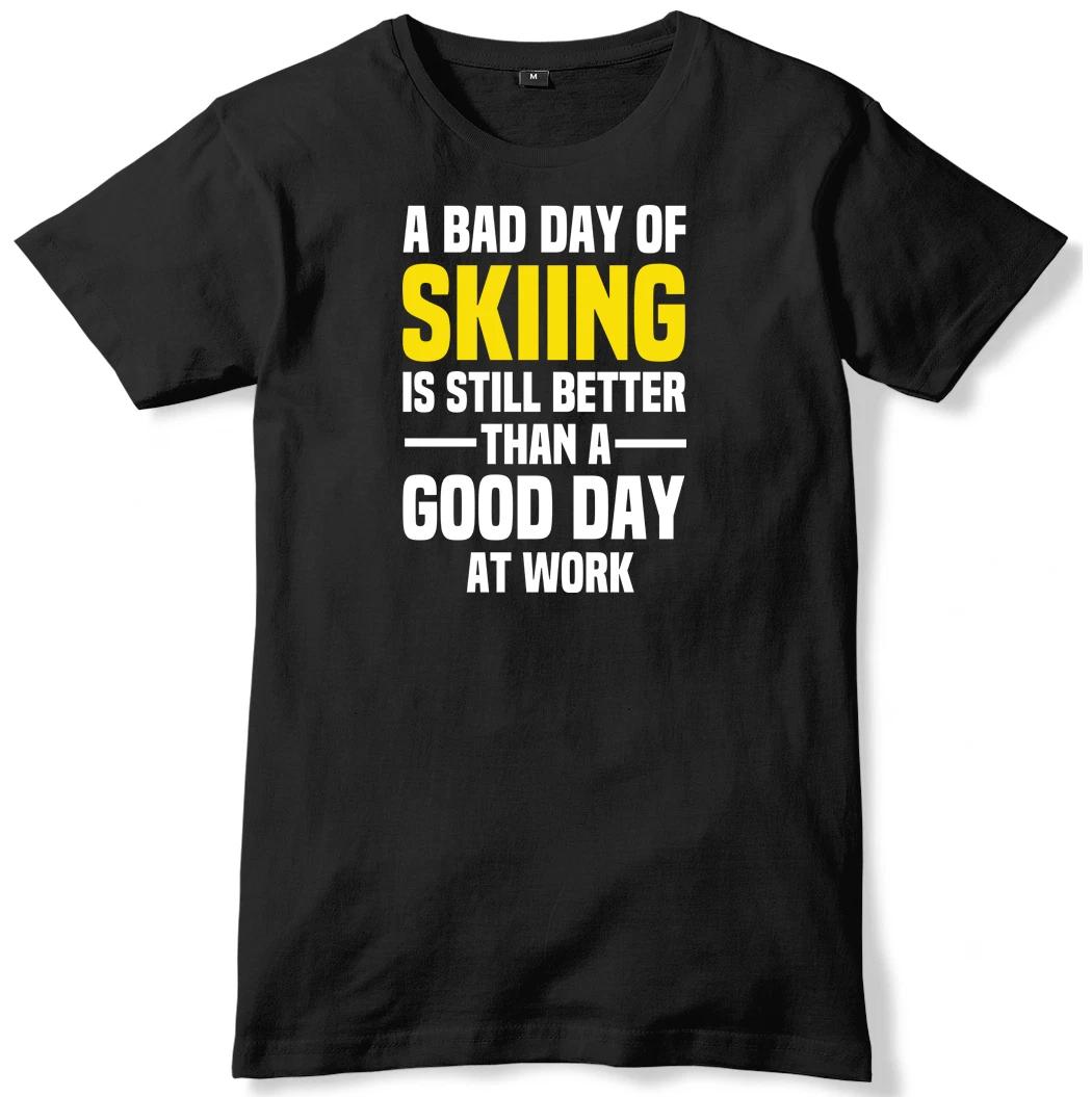 Bad Day Of Skiing Is Still Better Than A Good Day At Work Mens T-Shirt S