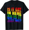 Is It Gay In Here Rainbow Pride Month Saying LGBT Gift T-Shirt Unisex T-Shirt