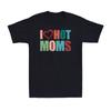 I Love Hot Moms Funny Hot Moms Saying Gift Shirt Love Moms Vintage T-Shirt