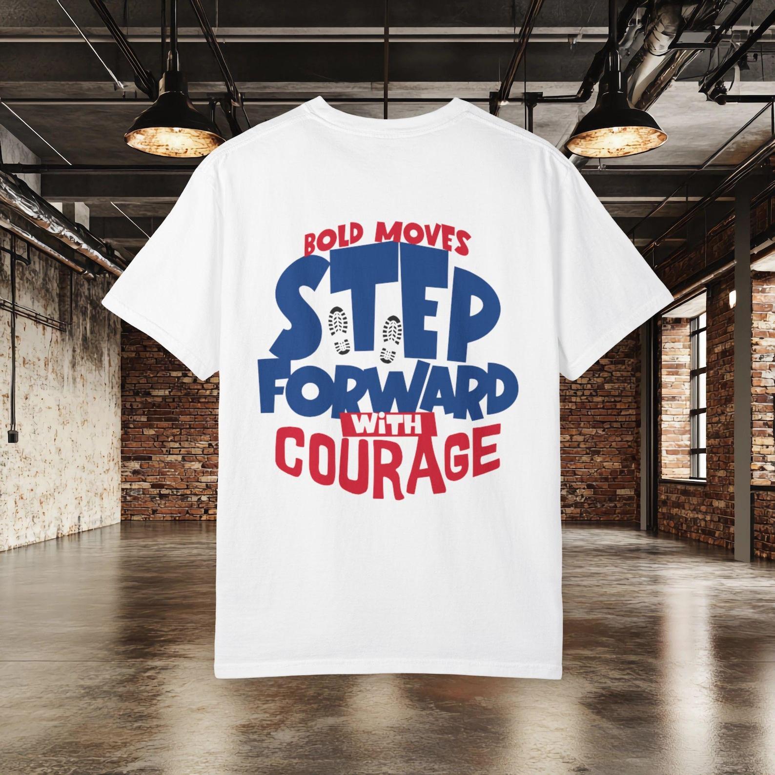 Step Forward T shirt, Motivational Quote Shirt, Bold Moves Tee, Inspirational Shirt, Courage Quote Tee, Positive Mindset Gift M